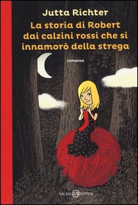 La storia di Robert dai calzini rossi che si innamorò della strega