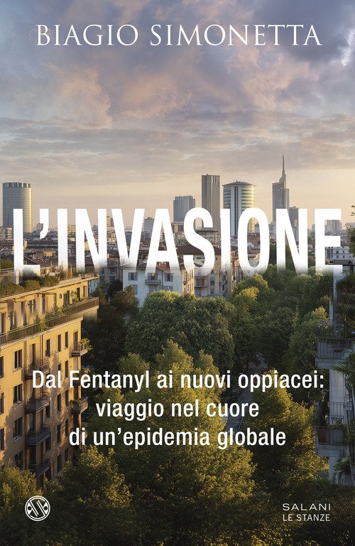 L'invasione. Dal Fentanyl ai nuovi oppiacei: viaggio nel cuore di un'epidemia globale