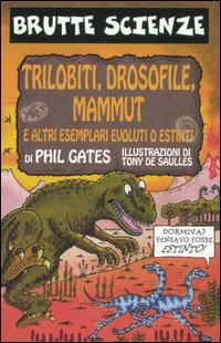 Trilobiti, drosofile, mammut e altri esemplari evoluti o estinti