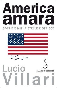 America amara. Storie e miti a stelle e strisce