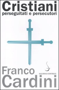 Cristiani perseguitati e persecutori
