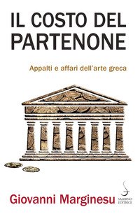Il costo del Partenone. Appalti e affari dell'arte greca