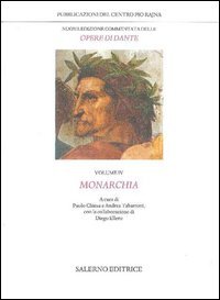 Nuova edizione commentata delle opere di Dante. Vol. 4: Monarchia.