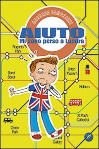 Aiuto mi sono perso a Londra. Quando le catastrofi riaggiustano la vita