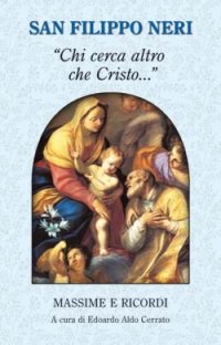 "Chi cerca altro che Cristo...". Massime e ricordi