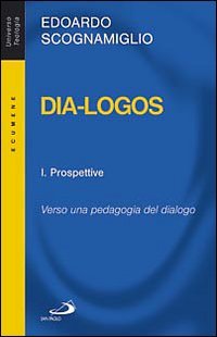 Dia-logos. Verso una pedagogia del dialogo