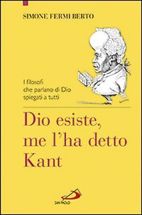 Dio esiste, me l'ha detto Kant