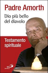 Dio più bello del diavolo. Testamento spirituale