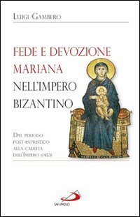 Fede e devozione mariana nell'impero bizantino