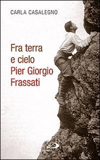 Fra terra e cielo, Pier Giorgio Frassati
