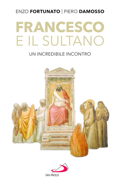 Francesco e il sultano. 800 anni da un incredibile incontro