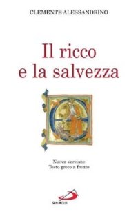 Il ricco e la salvezza. Quis dives salvetur?