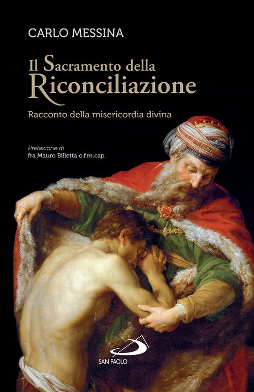 Il sacramento della riconciliazione. Racconto della misericordia divina