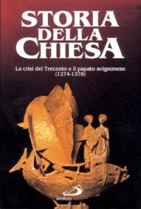 La crisi del Trecento e il papato avignonese