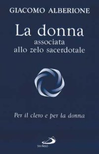 La donna associata allo zelo sacerdotale. Per il clero e per la donna