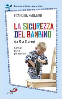 La sicurezza del bambino da 0 a 3 anni