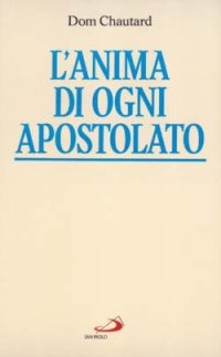 L'anima di ogni apostolato