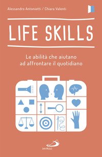 Life skills. Le abilità che aiutano ad affrontare il quotidiano