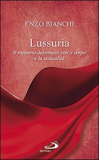 Lussuria. Il rapporto deformato con il corpo e la sessualità