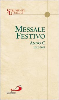 Messale festivo. Anno C. Domeniche e solennità