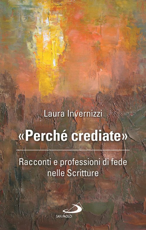 «Perché crediate». Racconti e professioni di fede nelle Scritture