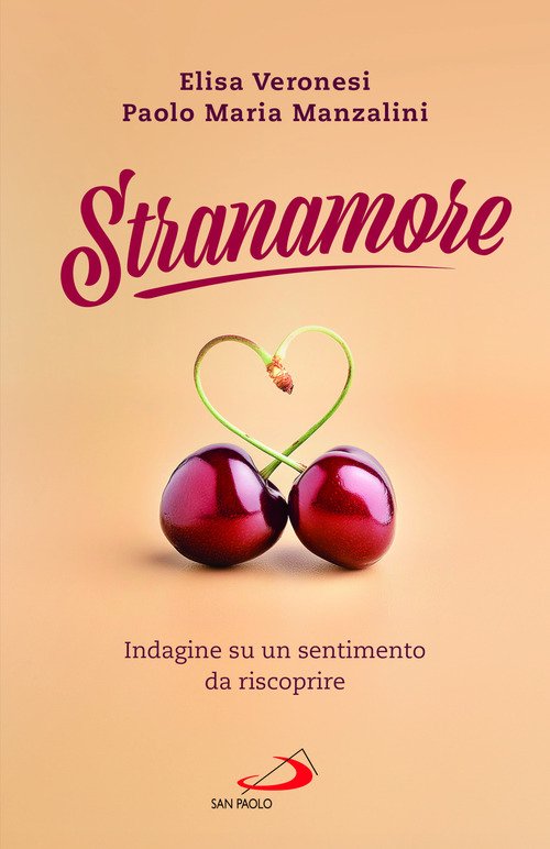 Stranamore. Indagine su un sentimento da riscoprire