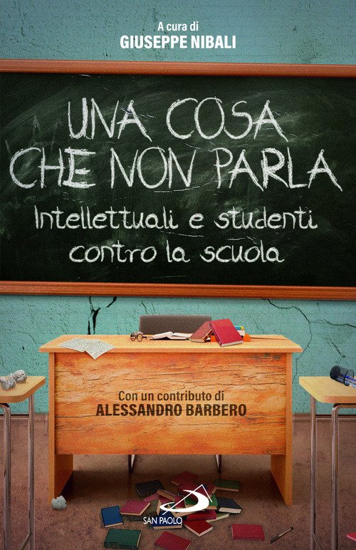 Una cosa che non parla. Intellettuali e studenti contro la scuola