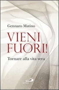Vieni fuori! Tornare alla vita vera