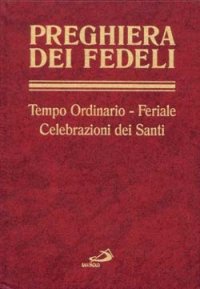 Preghiera dei fedeli. Tempo ordinario, feriale, celebrazioni dei santi