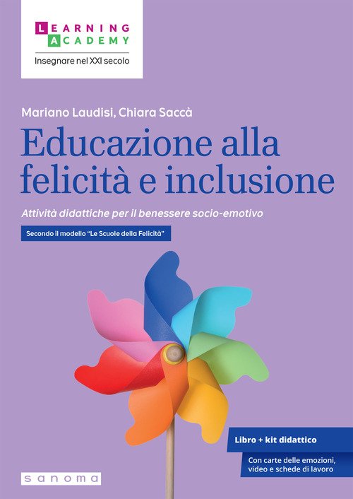 Educazione alla felicità e inclusione. Attività didattiche per il benessere socio-emotivo. Secondo il modello «Le Scuole della Felicità»