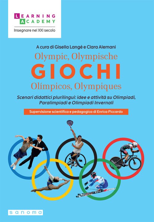 Olympic, Olympische Giochi Olímpicos, Olympiques. Scenari didattici plurilingui: idee e attività su Olimpiadi, Paralimpiadi e Olimpiadi invernali
