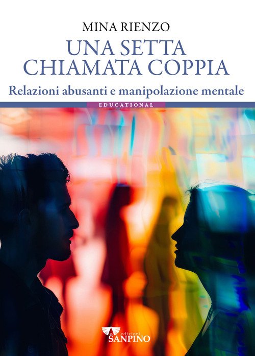 Una setta chiamata coppia. Relazioni abusanti e manipolazione mentale