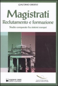 Magistrati. Reclutamento e formazione. Studio comparato fra sistemi europei