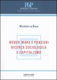 Weber Marx e Panzieri. Ricerca sociologica e capitalismo