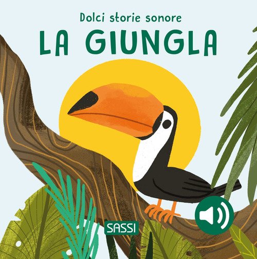 La giungla. Dolci storie sonore