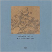 Museo Diocesano. Collezione Sozzani