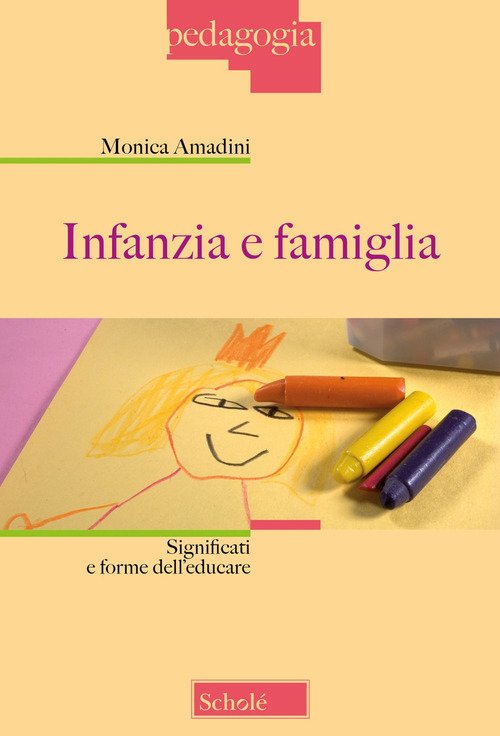 Infanzia e famiglia. Significati e forme dell'educare