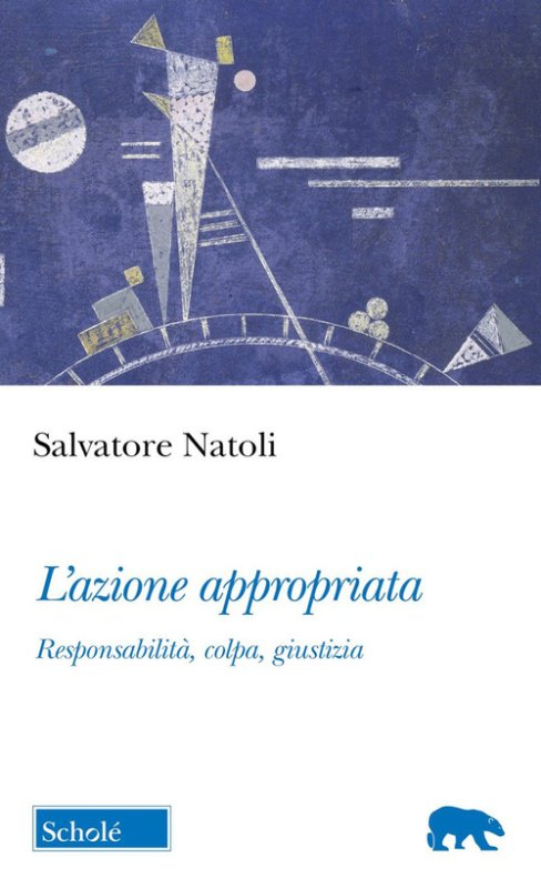 L'azione appropriata. Responsabilità, colpa, giustizia