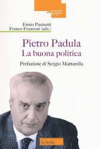 Pietro Padula. La buona politica