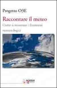 Raccontare il meteo. Come si misurano i fenomeni metereologici