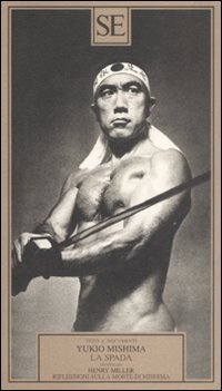 La spada­Riflessioni sulla morte di Mishima