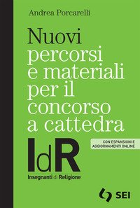 Nuovi percorsi e materiali per il concorso a cattedra. IdR. Insegnanti di religione
