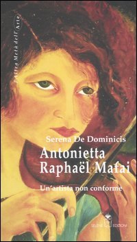 Antonietta Raphaël Mafai. Un'artista non conforme