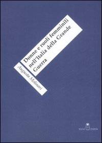 Donne e ruoli femminili nell'Italia della grande guerra
