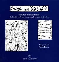 Souvenir from Yugoslavija. Escalation della distruzione dall'indipendenza slovena agli accordi di Dayton