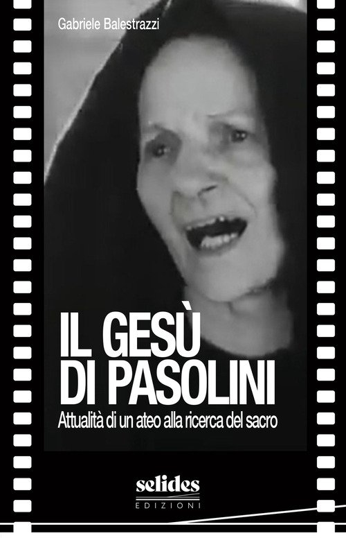 Il Gesù di Pasolini. Attualità di un ateo alla ricerca del sacro