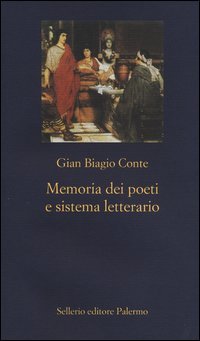 Memoria dei poeti e sistema letterario