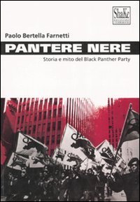 Pantere nere. Storia e mito del Black Panther Party