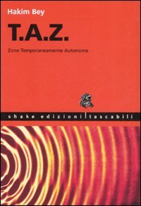 T.A.Z. Zone temporaneamente autonome