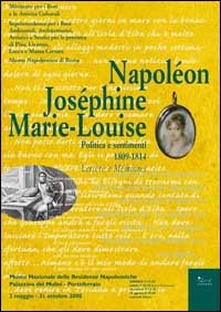Napoléon, Joséphine, Marie-Louise